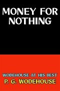Cover-Bild zum Titel 'Money for Nothing' von 'P. G. Wodehouse'