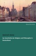 Cover-Bild zum Titel 'Zur Geschichte der Religion und Philosophie in Deutschland' von 'Heinrich Heine'