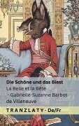 Cover-Bild zum Titel 'Die Schöne und das Biest / La Belle et la Bête' von 'Gabrielle-Suzanne Barbot De Villeneuve'