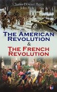 The American Revolution & The French Revolution - Charles Downer Hazen, John Fiske