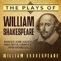 The Plays of William Shakespeare - Romeo and Juliet, Macbeth, Hamlet and Othello - William Shakespeare