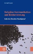 Religiöse Kommunikation und Kirchenbindung - Gerhard Wegner