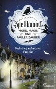 Cover-Bild zum Titel 'Spellbound - Tod eines aufrechten Vampirs' von 'Annabel Chase'