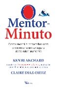 O Mentor-Minuto - Ken Blanchard, Claire Diaz-Ortiz