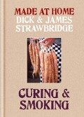 Made at Home: Curing & Smoking - Dick Strawbridge, James Strawbridge