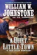 A Quiet, Little Town - William W Johnstone, J A Johnstone