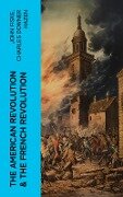 The American Revolution & The French Revolution - John Fiske, Charles Downer Hazen