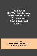 The Best of the World's Classics, Restricted to Prose (Volume V) - Great Britain and Ireland III - Various