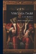 Virginia Dare: A Romance of the Sixteenth Century - E. A. B. Shackleford