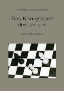 Cover-Bild zum Titel 'Das Königsspiel des Lebens' von 'Heike Rabe, Christan Grosse'