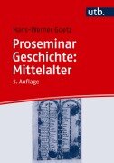 Cover-Bild zum Titel 'Proseminar Geschichte: Mittelalter' von 'Hans-Werner Goetz'