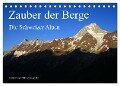 Zauber der Berge. Die Schweizer Alpen (Tischkalender 2024 DIN A5 quer), CALVENDO Monatskalender - Günter Franz Müller Fotografie