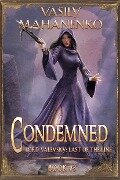 Condemned Book 3: A Progression Fantasy LitRPG Series (Lord Valevsky: Last of the Line) - Vasily Mahanenko