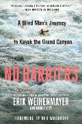 No Barriers - Erik Weihenmayer, Buddy Levy