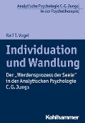 Individuation und Wandlung - Ralf T. Vogel
