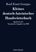 Cover-Bild zum Titel 'Kleines deutsch-lateinisches Handwörterbuch' von 'Karl Ernst Georges'