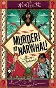 Murder! By Narwhal! - Alex T. Smith