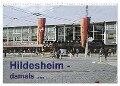 Hildesheim - damals ... (Wandkalender 2024 DIN A3 quer), CALVENDO Monatskalender - Michael Schulz-Dostal