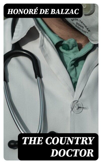 The Country Doctor - Honoré de Balzac