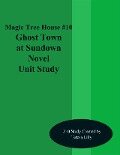 Magic Tree House #10 Ghost Town at Sundown Novel Unit Study - Teresa Lilly