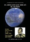Cover-Bild zum Titel 'El abogado que dibujó el mundo : Martín Fernández Enciso, 1469-1533 : una biografía apasionante' von 'María Del Carmen Mena García, José Antonio Díaz Reina'