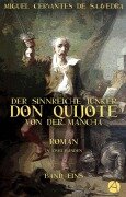Der sinnreiche Junker Don Quijote von der Mancha. Band Eins - Miguel de Cervantes Saavedra