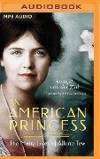 An American Princess: The Many Lives of Allene Tew - Annejet van der Zijl