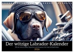 Der witzige Labrador-Kalender (Wandkalender 2026 DIN A4 quer), CALVENDO Monatskalender - Peter Rübsamen