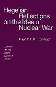 Hegelian Reflections on the Idea of Nuclear War - Hayo B E D Krombach