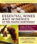 Essential Wines and Wineries of the Pacific Northwest - Cole Danehower