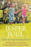 Cover-Bild zum Titel 'Dein kompetentes Kind' von 'Jesper Juul'