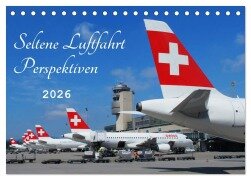 Seltene Luftfahrt Perspektiven (Tischkalender 2026 DIN A5 quer), CALVENDO Monatskalender - Arie Wubben