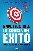 Cover-Bild zum Titel 'La Ciencia del Éxito/ Napoleon Hill's Master Course. the Original Science of Success' von 'Napoleón Hill'