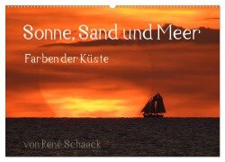 Sonne, Sand und Meer. Farben der Küste (Wandkalender 2026 DIN A2 quer), CALVENDO Monatskalender - René Schaack