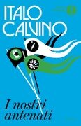 Cover-Bild zum Titel 'I nostri antenati: Il visconte dimezzato-Il barone rampante-Il cavaliere inesistente' von 'Italo Calvino'