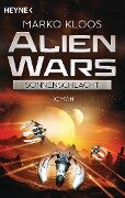 Alien Wars - Sonnenschlacht (3) - Marko Kloos
