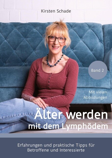 Älter werden mit dem Lymphödem - Kirsten Schade