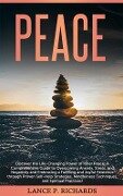 Peace: Discover the Life-Changing Power of Inner Peace - Lance Richards