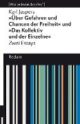 »Über Gefahren und Chancen der Freiheit« und »Das Kollektiv und der Einzelne«. Zwei Essays - Karl Jaspers