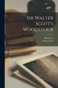 Cover-Bild zum Titel 'Sir Walter Scott's Woodstock' von 'Walter Scott, Bliss Perry'