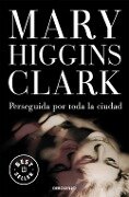 Perseguida por toda la ciudad - Mary Higgins Clark
