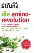 Die Amino-Revolution - Ulrich Strunz