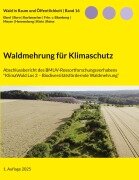Cover-Bild zum Titel 'Waldmehrung für Klimaschutz' von 'Justus Eberl, Philipp Korbmacher, Florian Born, Carl-Christian Meyer, Oliver Klein'