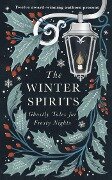 The Winter Spirits - Bridget Collins, Catriona Ward, Laura Shepherd-Robinson, Susan Stokes-Chapman, Imogen Hermes Gowar