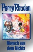 Perry Rhodan 95: Mensch aus dem Nichts (Silberband) - Hans Kneifel, William Voltz, Peter Terrid, H. G. Francis, Clark Darlton