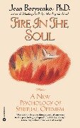 Fire in the Soul - Joan Borysenko, Ph. D. Joan Borysenko