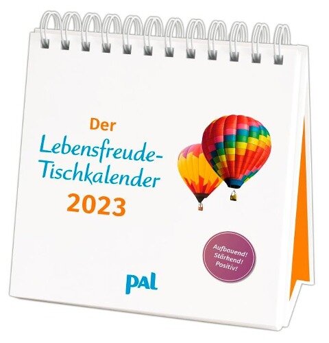 PAL - Der Lebensfreude Tischkalender 2023 - 