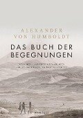 Das Buch der Begegnungen - Alexander Von Humboldt