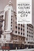 Cover-Bild zum Titel 'History, Culture and the Indian City' von 'Rajnayaran Chandavarkar'
