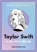 Taylor Swift: In Her Own Words - Helena Hunt